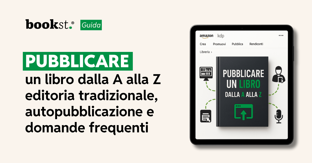 Pubblicare un libro dalla A alla Z editoria tradizionale, autopubblicazione e domande frequenti
