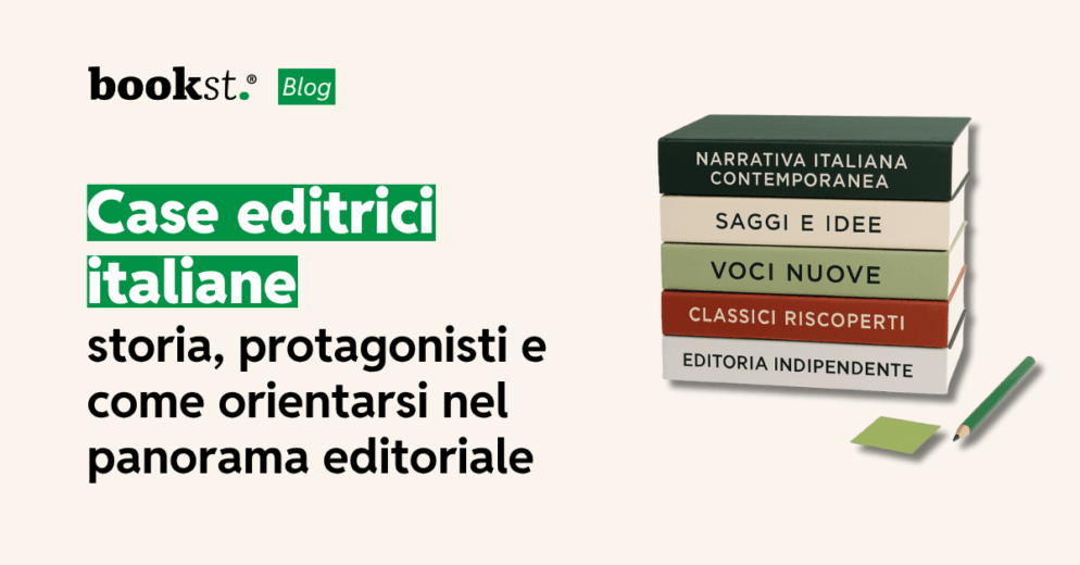 Case editrici italiane storia, protagonisti e come orientarsi nel panorama editoriale